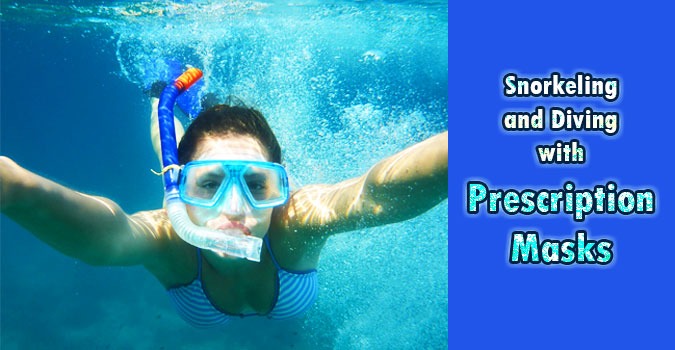 Snorkeling and Diving with Prescription Masks
